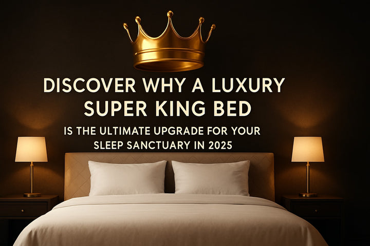 7 Best Luxury Super King Beds For Ultimate Comfort 2025